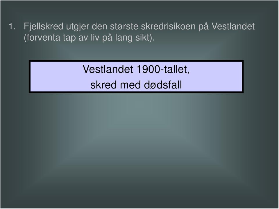 (forventa tap av liv på lang sikt).