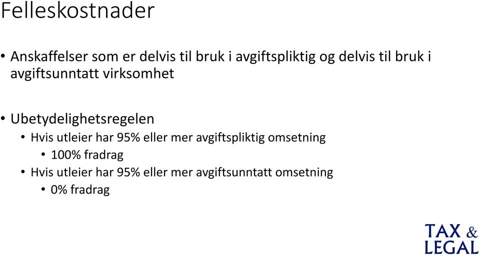 Hvis utleier har 95% eller mer avgiftspliktig omsetning 100% fradrag