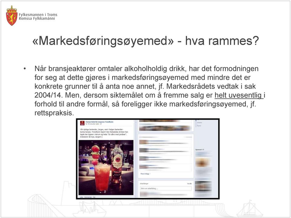 markedsføringsøyemed med mindre det er konkrete grunner til å anta noe annet, jf.