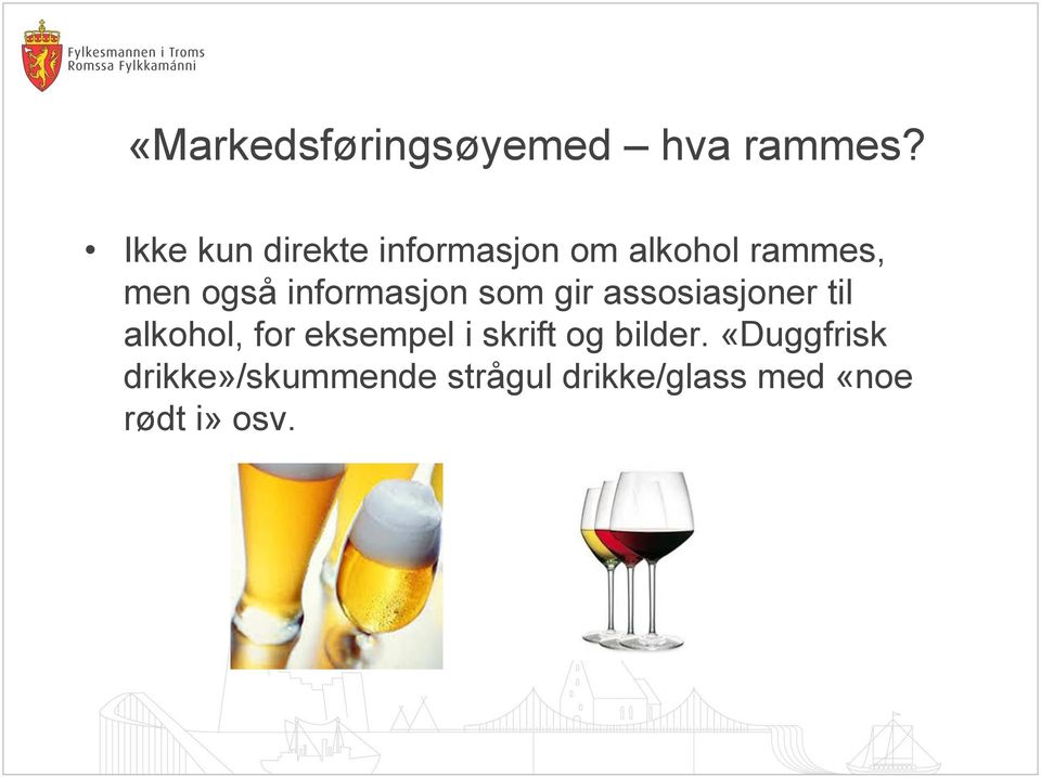 informasjon som gir assosiasjoner til alkohol, for eksempel