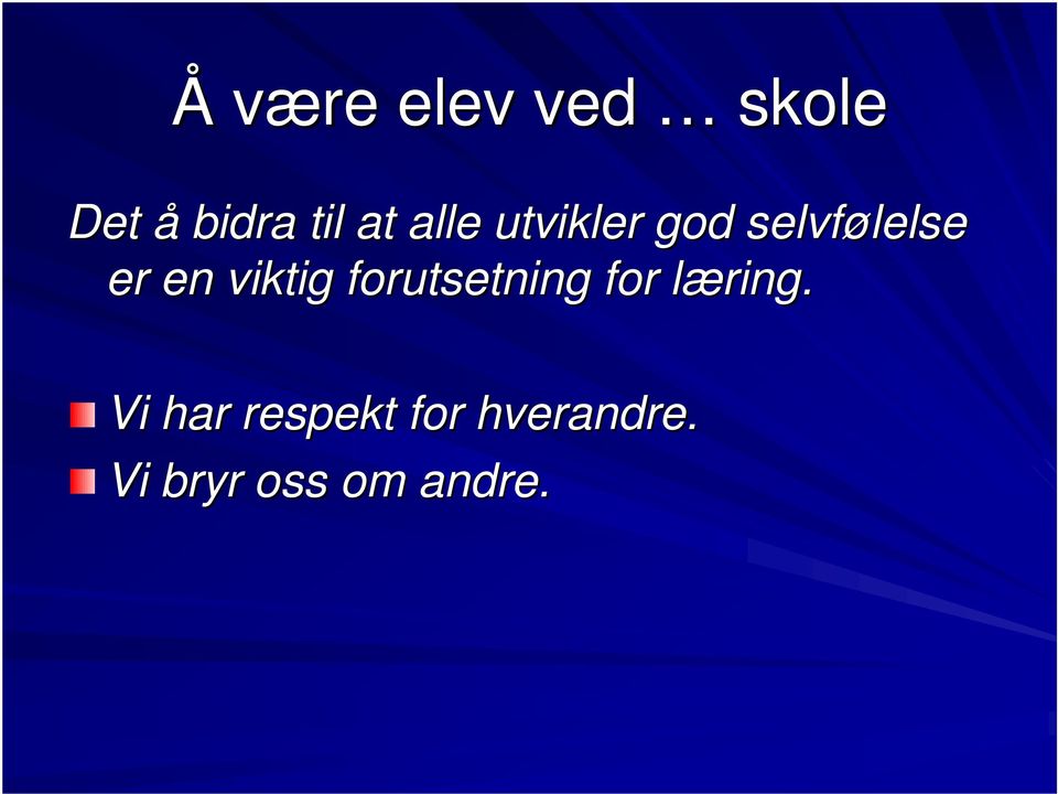 viktig forutsetning for læring.