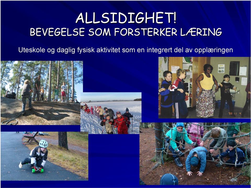 LÆRINGL Uteskole og daglig