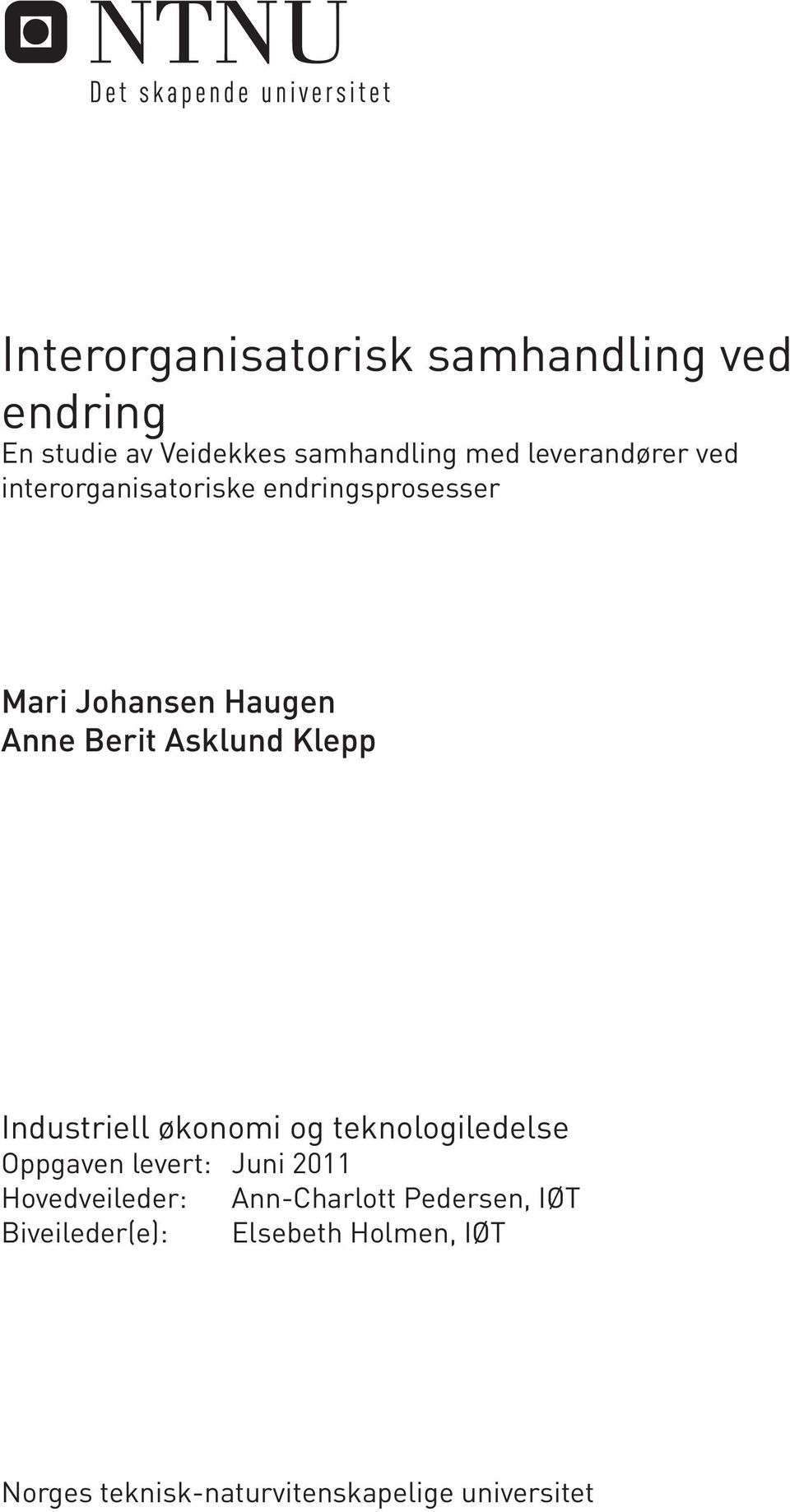 Asklund Klepp Industriell økonomi og teknologiledelse Oppgaven levert: Juni 2011