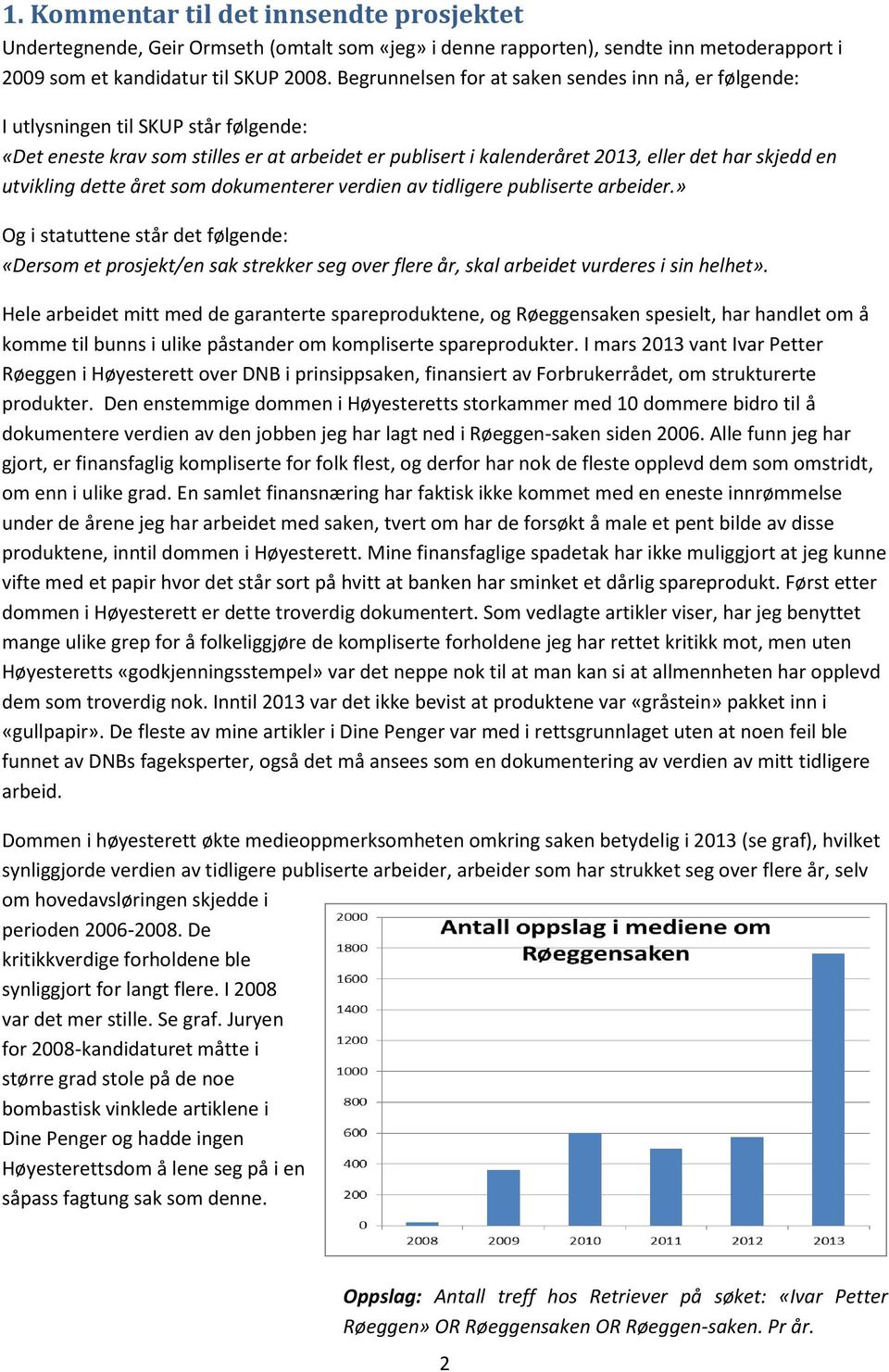 utvikling dette året som dokumenterer verdien av tidligere publiserte arbeider.