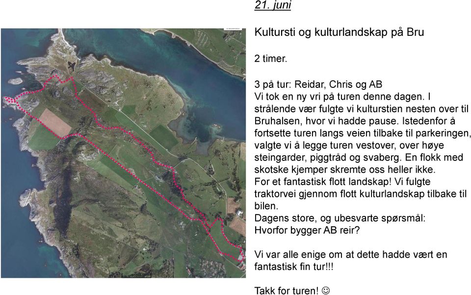 Istedenfor å fortsette turen langs veien tilbake til parkeringen, valgte vi å legge turen vestover, over høye steingarder, piggtråd og svaberg.