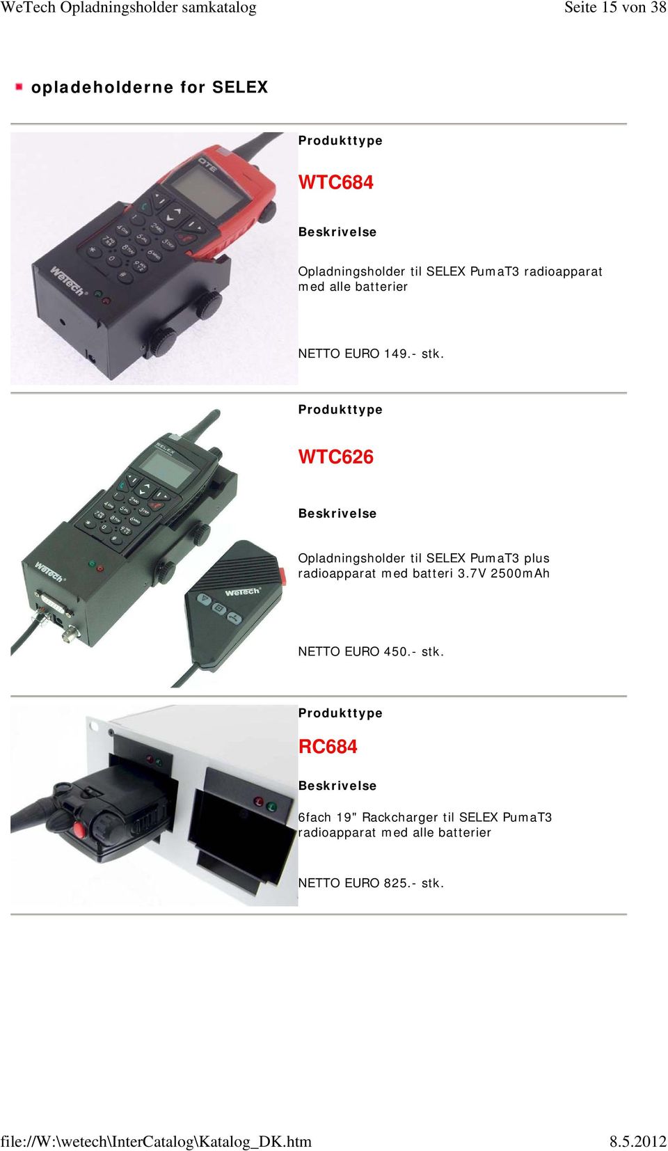 WTC626 Opladningsholder til SELEX PumaT3 plus radioapparat med batteri 3.