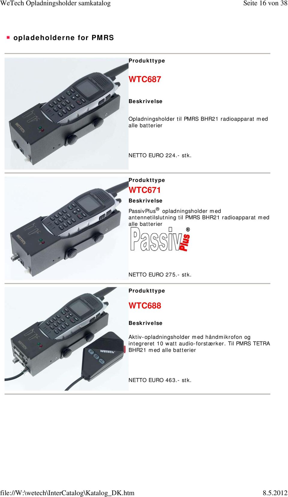 WTC671 PassivPlus opladningsholder med antennetilslutning til PMRS BHR21 radioapparat med alle