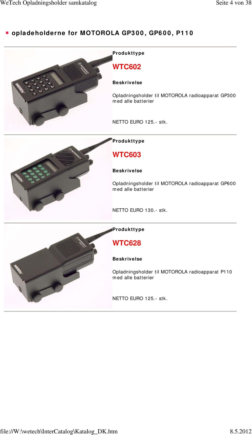 WTC603 Opladningsholder til MOTOROLA radioapparat GP600 med alle batterier NETTO EURO