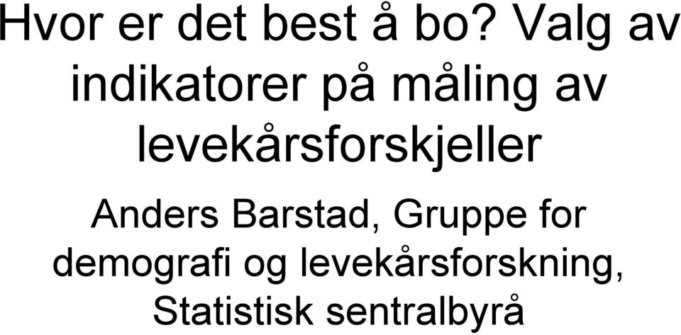 levekårsforskjeller Anders Barstad,