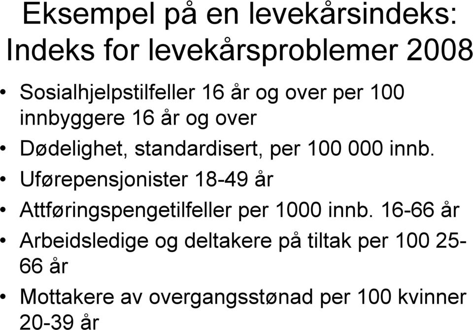 Uførepensjonister 18-49 år Attføringspengetilfeller per 1000 innb.