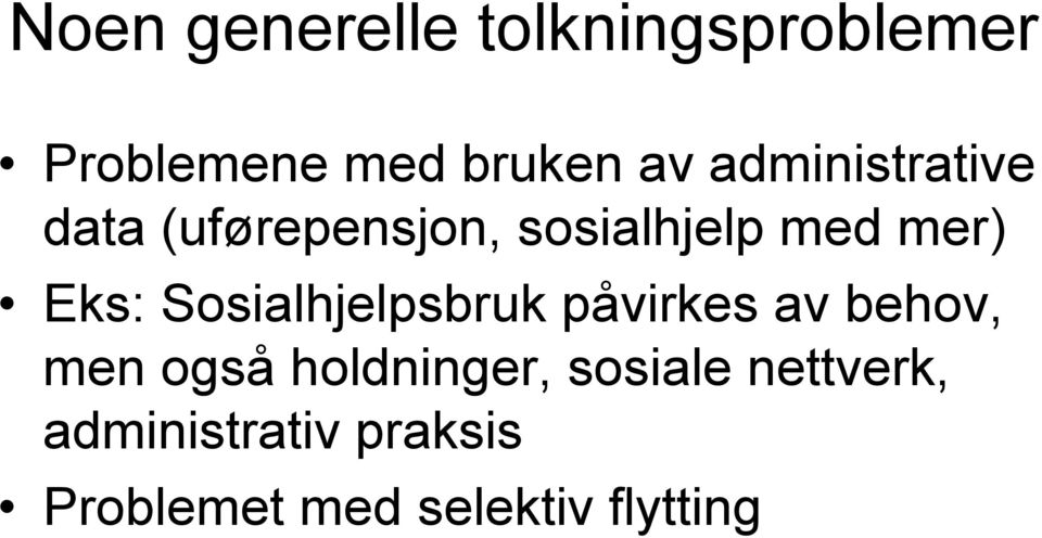 Sosialhjelpsbruk påvirkes av behov, men også holdninger,