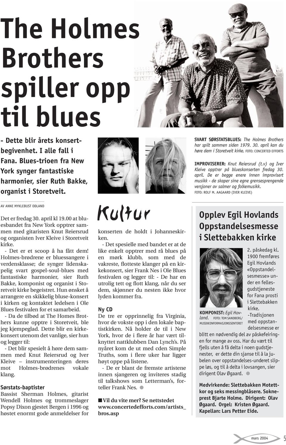 v) og Iver Kleive opptrer på blueskonserten fredag 30. april. De er begge enere innen improvisert musikk - de skaper sine egne grensesprengende versjoner av salmer og folkemusikk. FOTO: ROLF M.