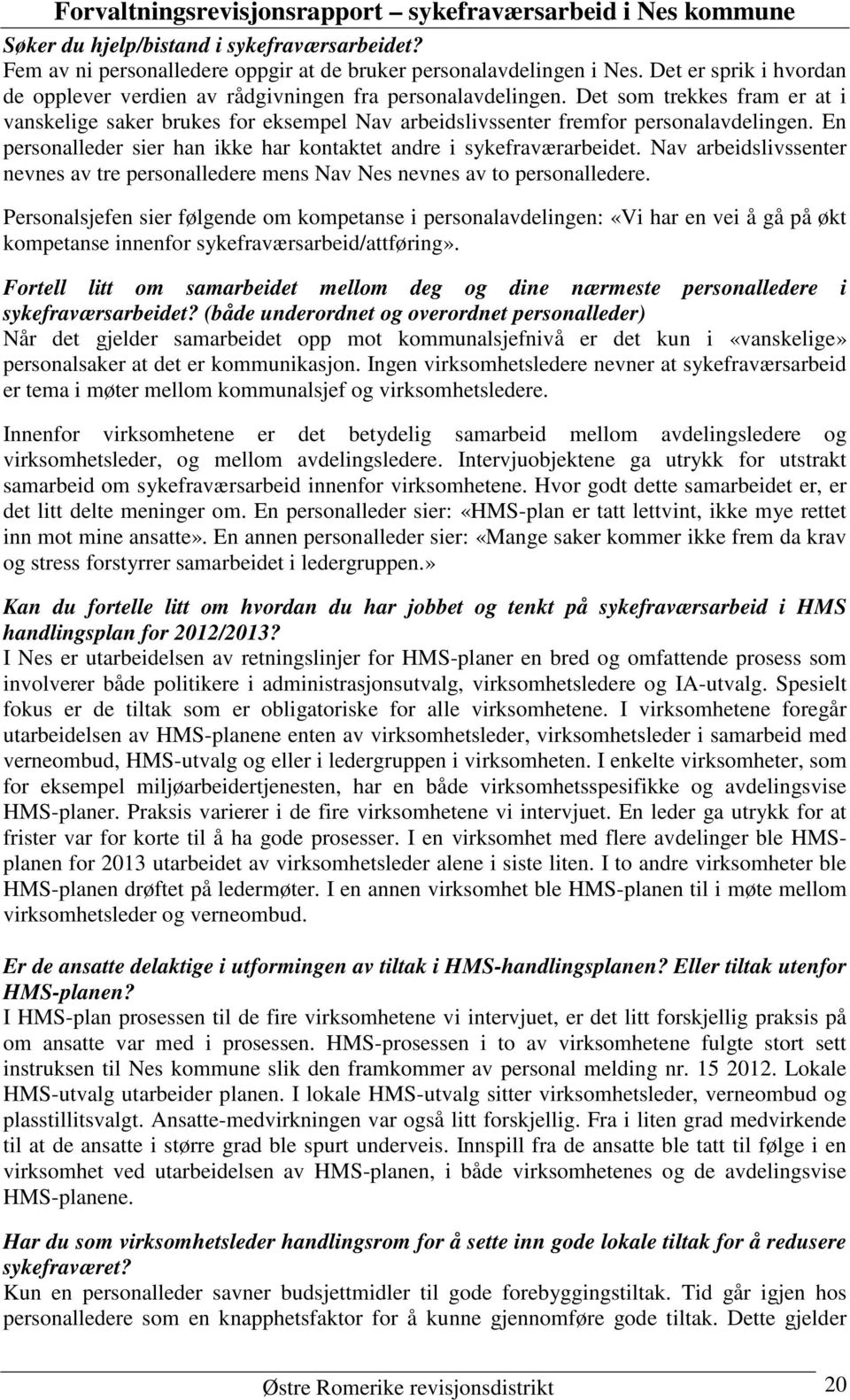 Nav arbeidslivssenter nevnes av tre personalledere mens Nav Nes nevnes av to personalledere.