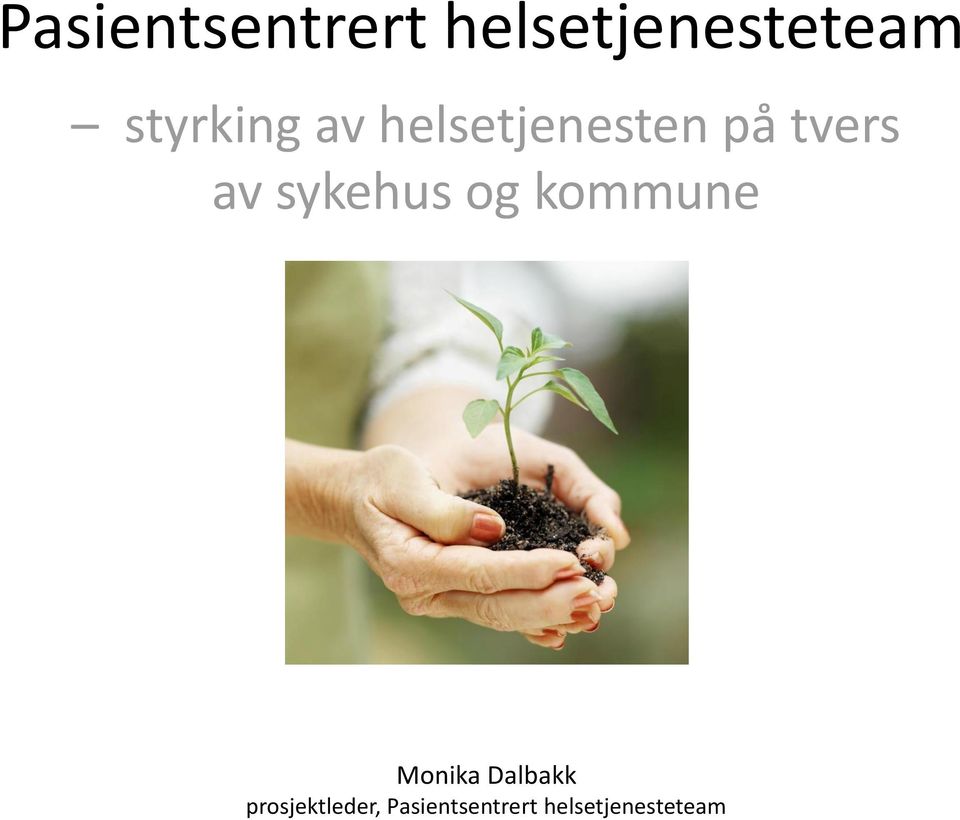 sykehus og kommune Monika Dalbakk