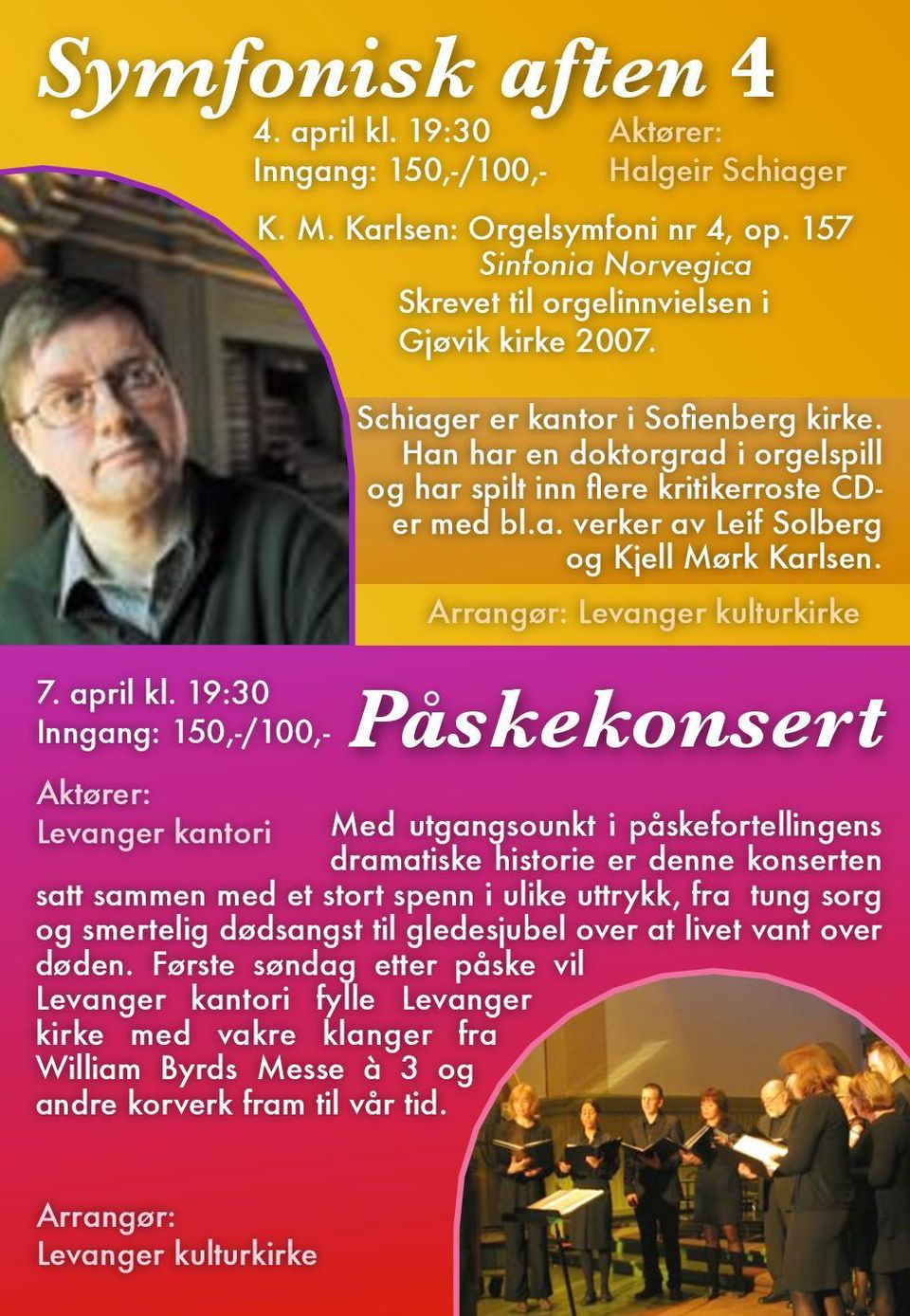 Påskekonsert Med utgangsounkt i påskefortellingens dramatiske historie er denne konserten satt sammen med et stort spenn i ulike uttrykk, fra tung sorg og smertelig dødsangst til gledesjubel