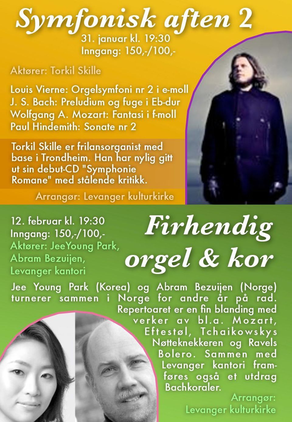 JeeYoung Park, Abram Bezuijen, Levanger kantori Firhendig orgel & kor Jee Young Park (Korea) og Abram Bezuijen (Norge) turnerer sammen i Norge for andre år på rad Repertoaret!