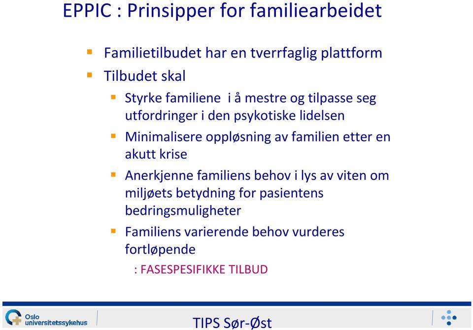 oppløsning av familien etter en akutt krise Anerkjenne familiens behov i lys av viten om miljøets