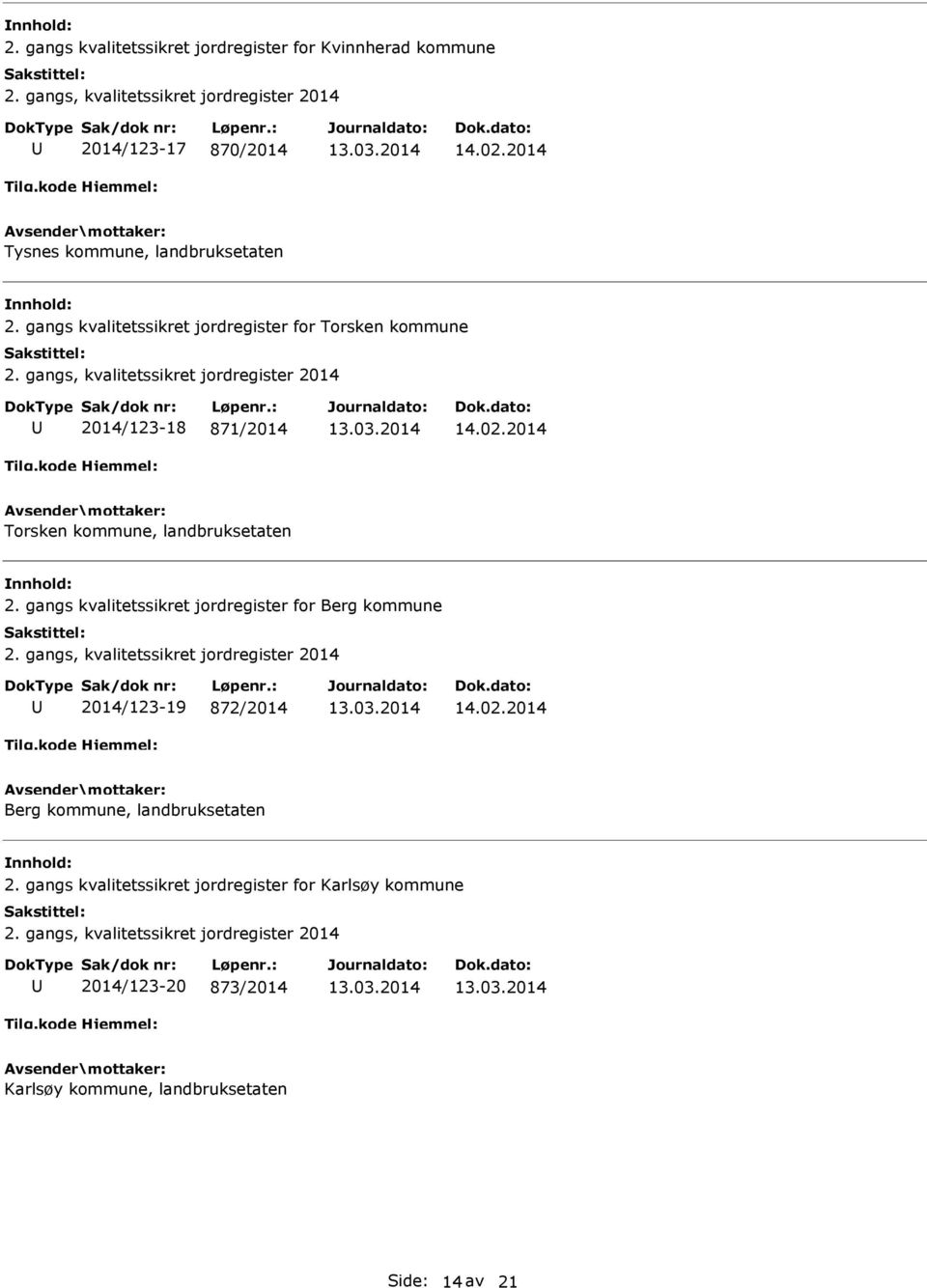 gangs kvalitetssikret jordregister for Berg kommune 2014/123-19 872/2014 Berg kommune, landbruksetaten 2.