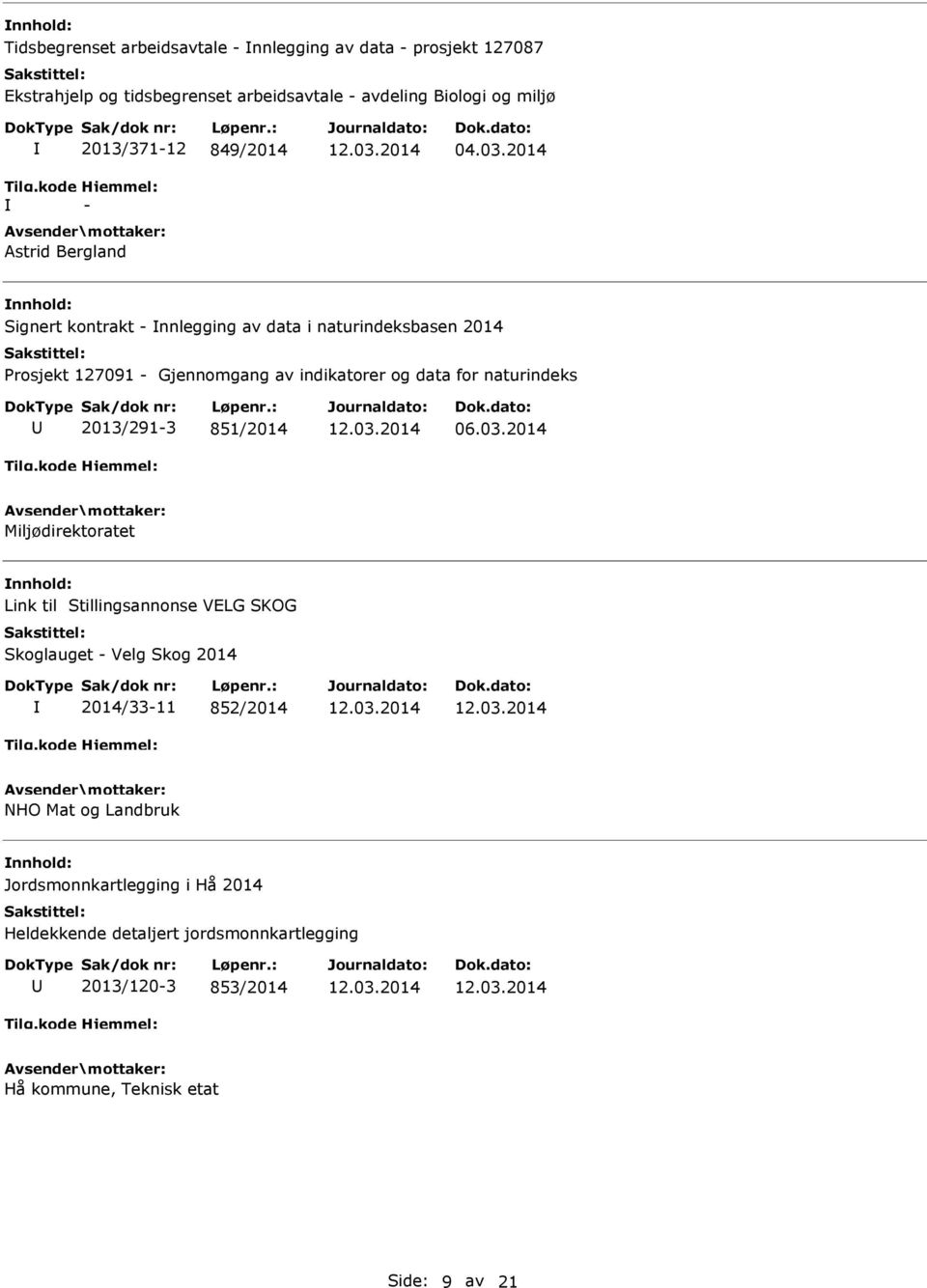 2014 Signert kontrakt - nnlegging av data i naturindeksbasen 2014 Prosjekt 127091 - Gjennomgang av indikatorer og data for naturindeks 2013/291-3