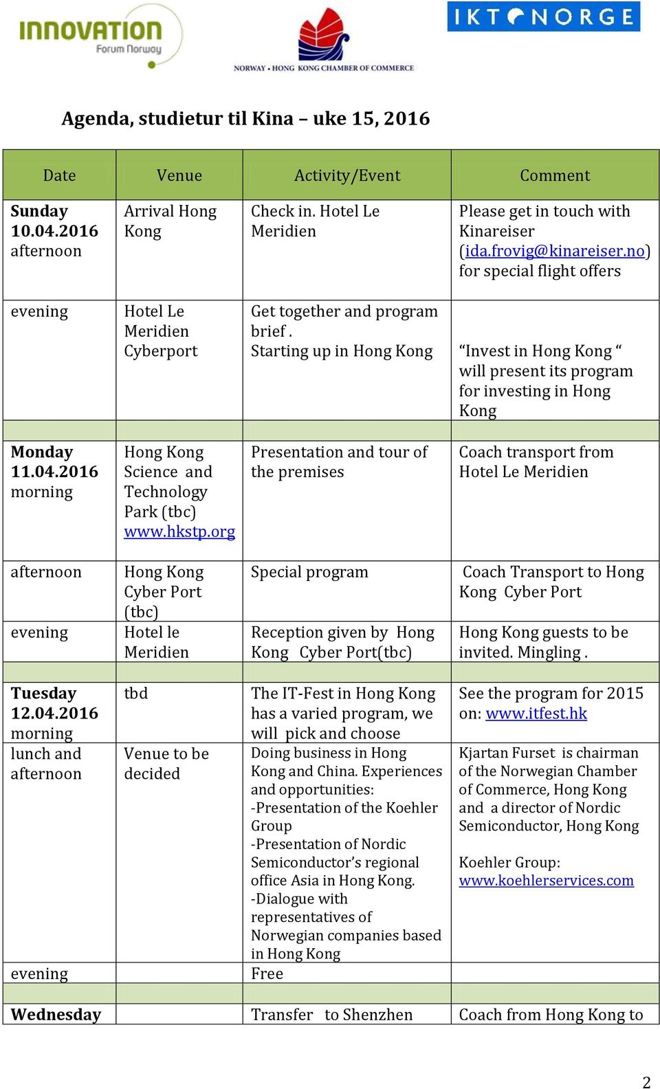 2016 Hong Kong Science and Technology Park (tbc) www.hkstp.