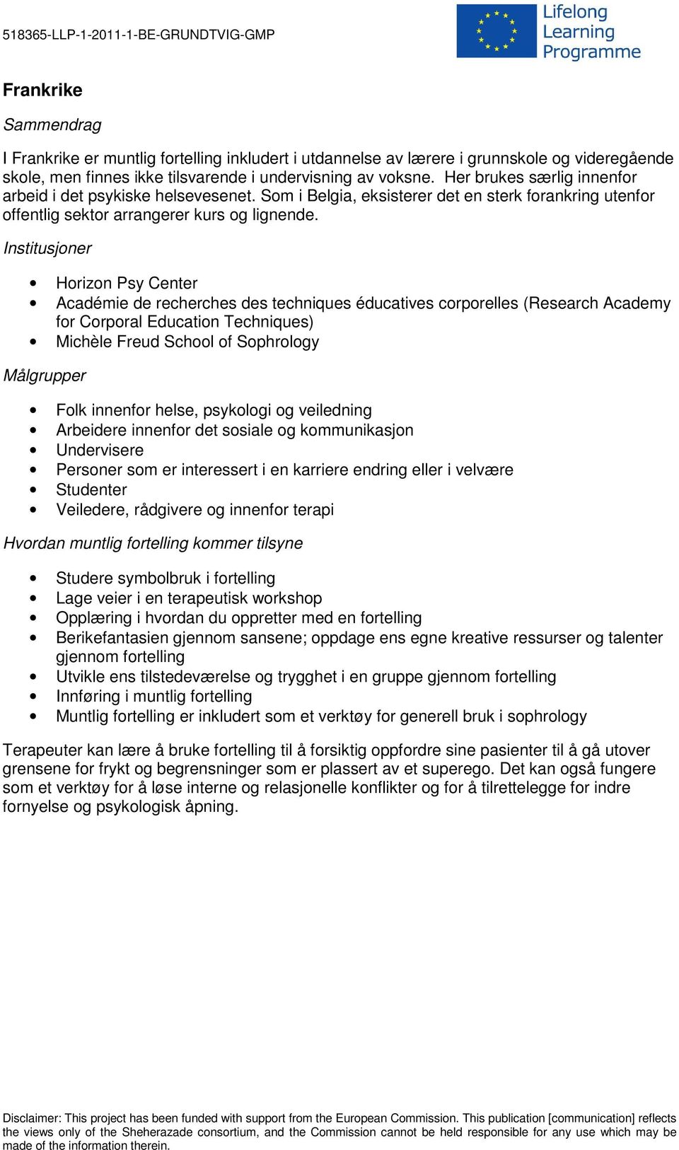 Horizon Psy Center Académie de recherches des techniques éducatives corporelles (Research Academy for Corporal Education Techniques) Michèle Freud School of Sophrology Folk innenfor helse, psykologi