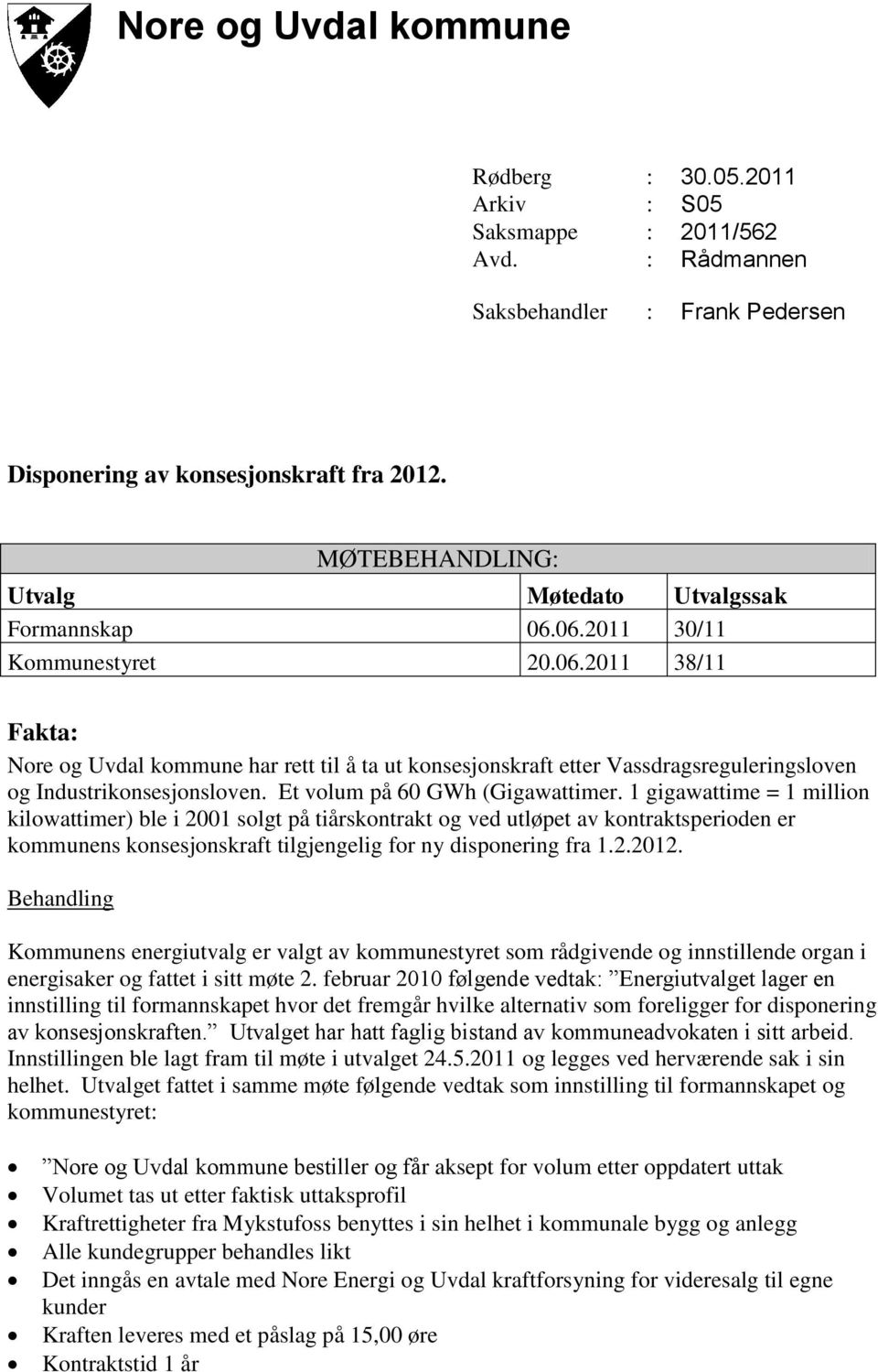 Et volum på 60 GWh (Gigawattimer.