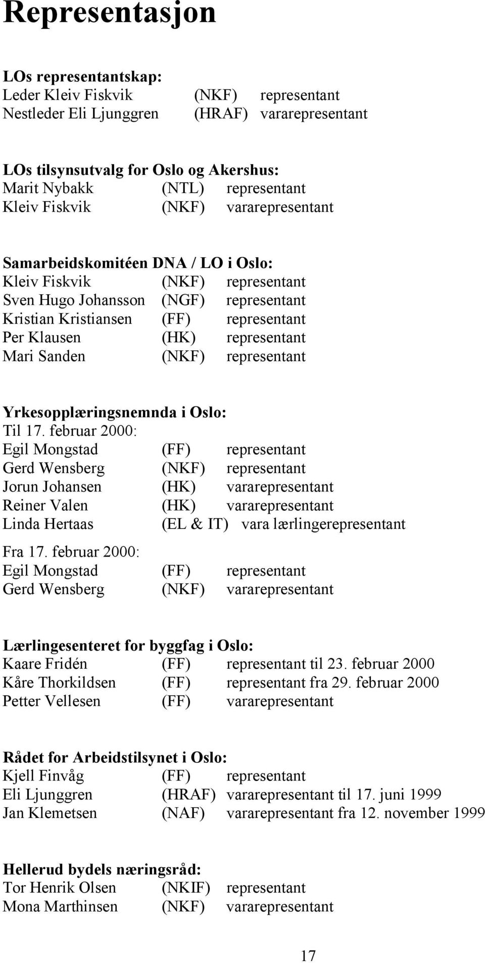 (HK) representant Mari Sanden (NKF) representant Yrkesopplæringsnemnda i Oslo: Til 17.