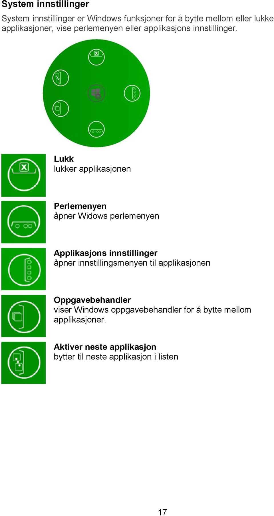 Lukk lukker applikasjonen Perlemenyen åpner Widows perlemenyen Applikasjons innstillinger åpner