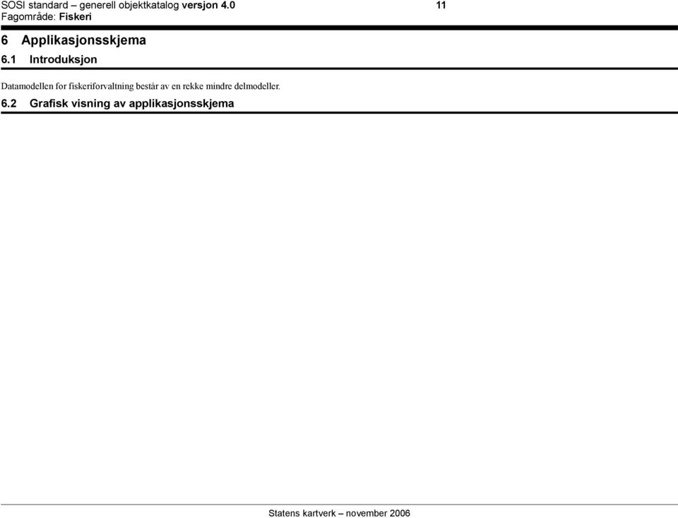 1 Introduksjon Datamodellen for fiskeriforvaltning