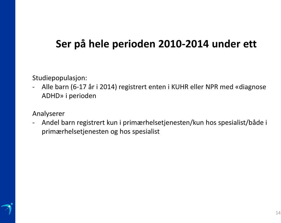 i perioden Analyserer - Andel barn registrert kun i