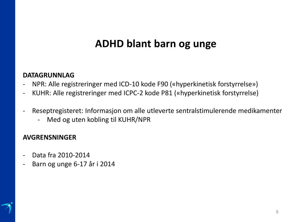 forstyrrelse) - Reseptregisteret: Informasjon om alle utleverte sentralstimulerende