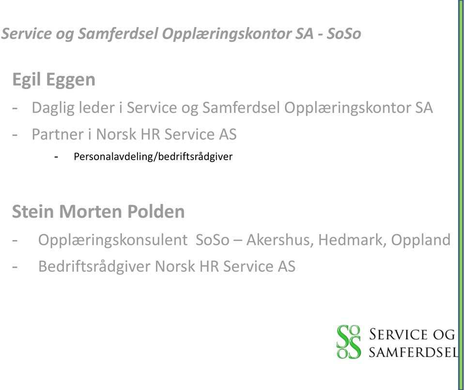 Personalavdeling/bedriftsrådgiver Stein Morten Polden -