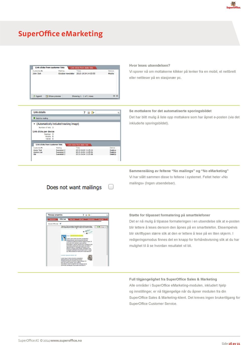 Sammenslåing av feltene No mailings og No emarketing Vi har slått sammen disse to feltene i systemet. Feltet heter «No mailings» (Ingen utsendelser).