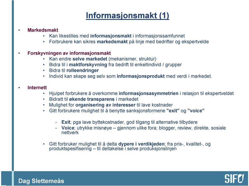 informasjonsprodukt med verdi i markedet.