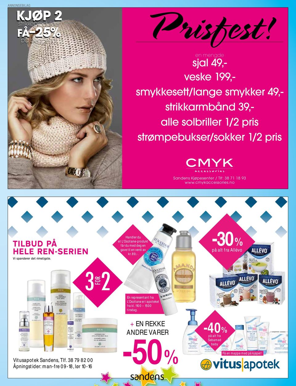 Gjelder utvalgte solprodukter fra Cosmica og Cliniderm. Vi spanderer det rimeligste. Fra 99,- Hudpleie 30.09-03.11 Sandens Kjøpesenter 21 / Tlf: 38 71 18 93 www.cmykaccessories.