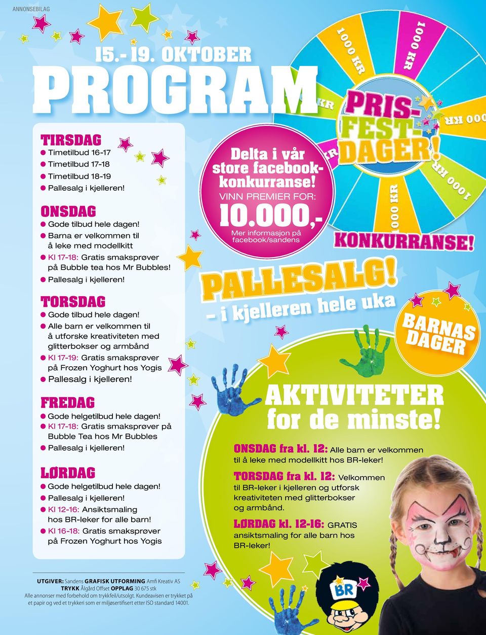 Alle barn er velkommen til å utforske kreativiteten med glitterbokser og armbånd Kl 17-19: Gratis smaksprøver på Frozen Yoghurt hos Yogis Pallesalg i kjelleren! FREDAG Gode helgetilbud hele dagen!