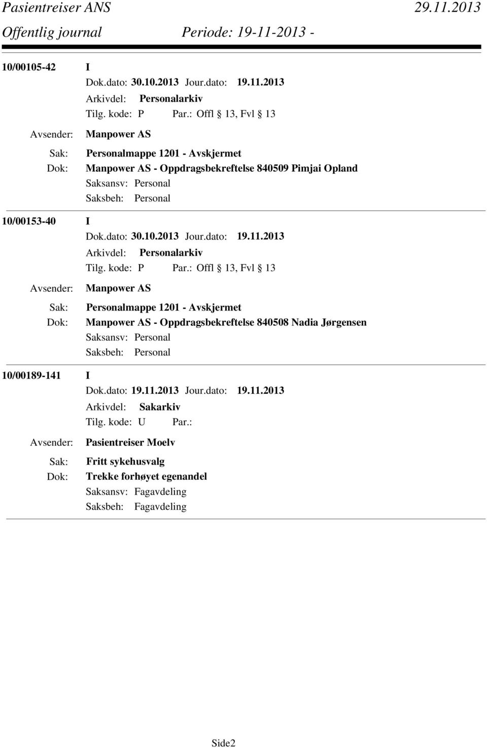 Opland 10/00153-40 I Dok.dato: 30.10.2013 Jour.dato: 19.11.