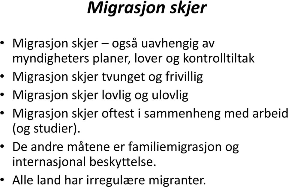 ulovlig Migrasjon skjer oftest i sammenheng med arbeid (og studier).