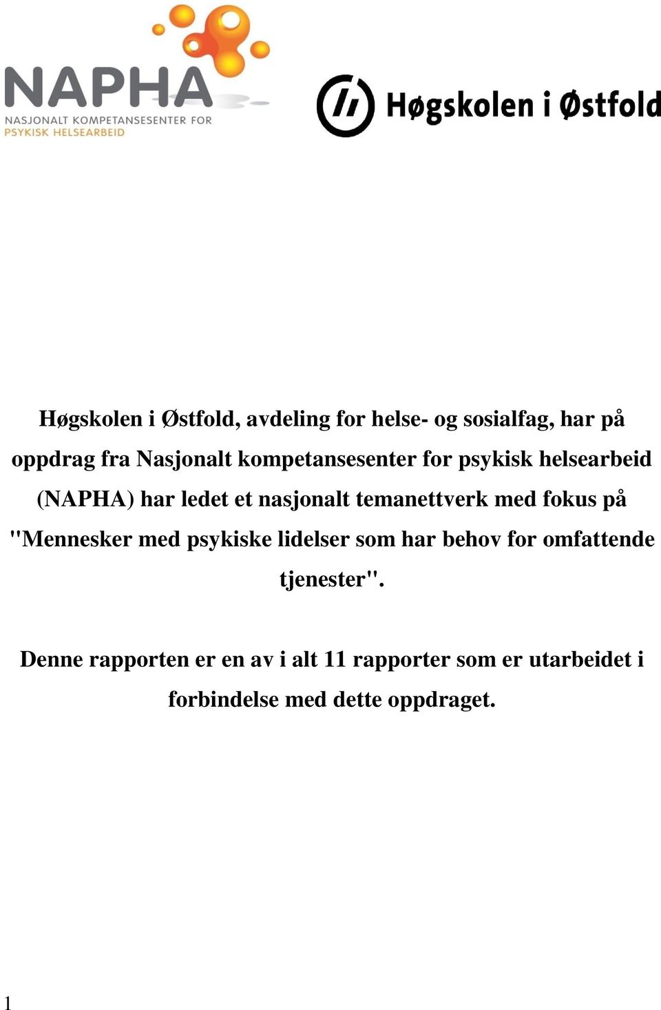 fokus på "Mennesker med psykiske lidelser som har behov for omfattende tjenester".