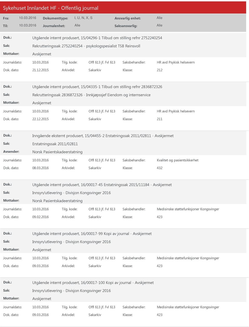 tgående internt produsert, 15/04335-1 Tilbud om stilling refnr 2836872326 Rekrutteringssak 2836872326 - Innkjøpssjef Eiendom og internservice Dok. dato: 22.12.