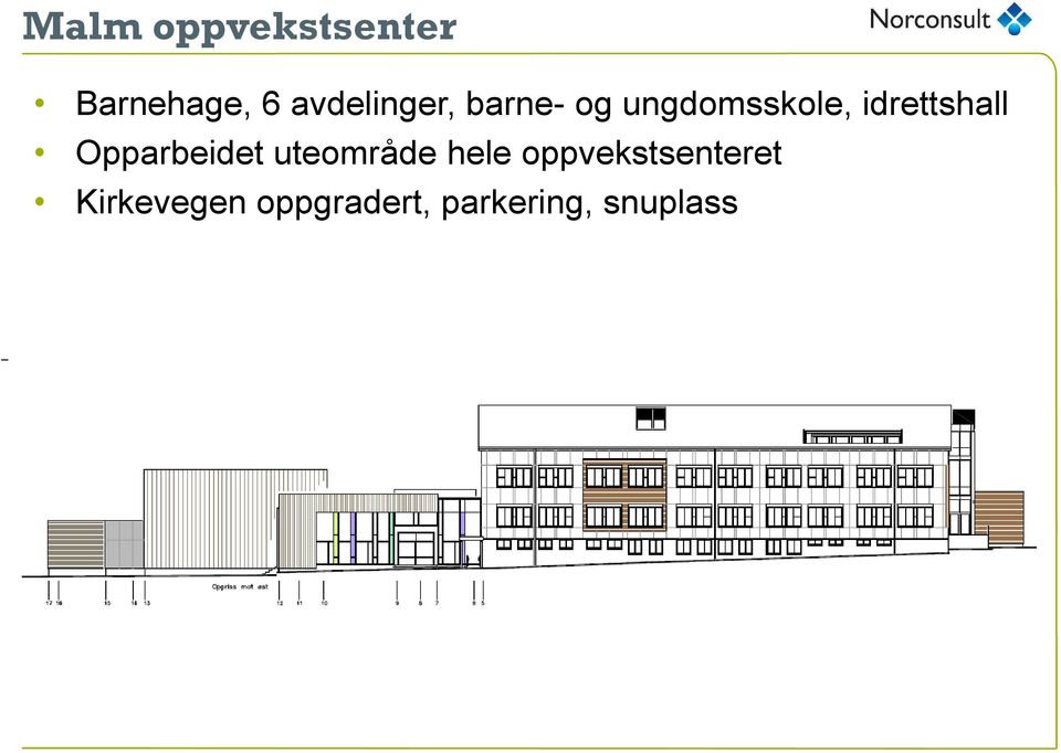 idrettshall Opparbeidet uteområde hele