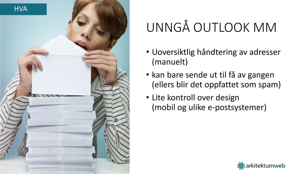 gangen (ellers blir det oppfattet som spam) Lite