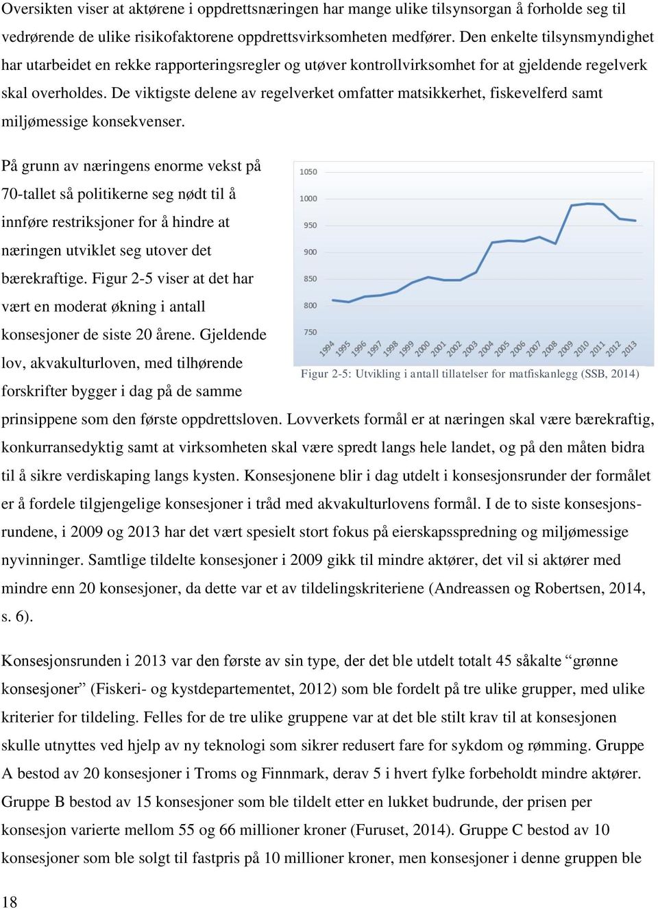 De viktigste delene av regelverket omfatter matsikkerhet, fiskevelferd samt miljømessige konsekvenser.