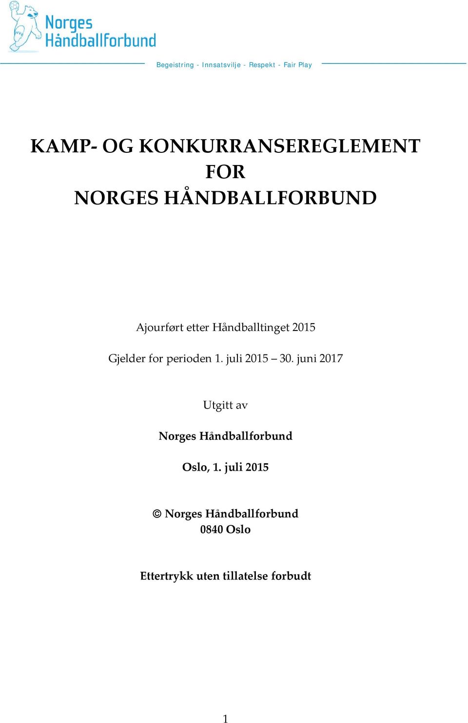 Håndballtinget 2015 Gjelder for perioden 1. juli 2015 30.