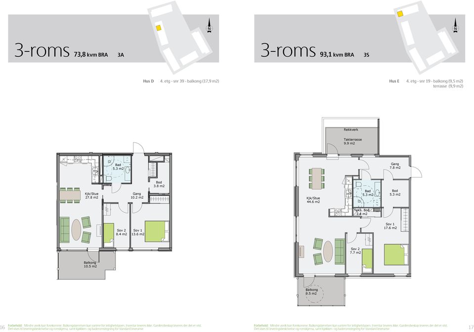 etg - snr 19 - balkong (9,5 m2) terrasse (9,9 m2) Rekkverk Takterrasse 9.9 m2 7.8 m2 27.