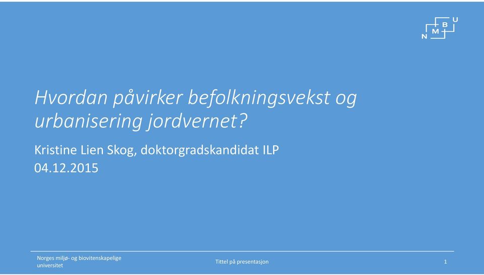 Kristine Lien Skog, doktorgradskandidat ILP 4.