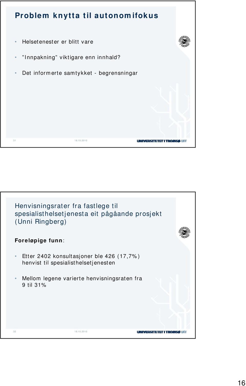 spesialisthelsetjenesta eit pågåande prosjekt (Unni Ringberg) Foreløpige funn: Etter 2402