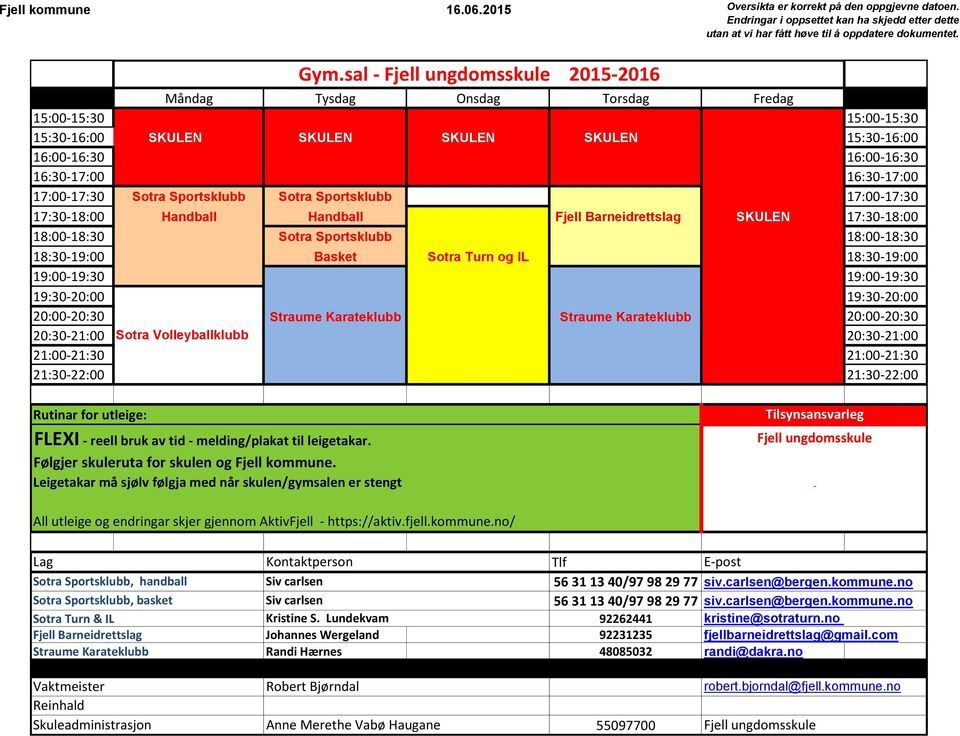 19:30-20:00 19:30-20:00 20:00-20:30 Straume Karateklubb Straume Karateklubb 20:00-20:30 20:30-21:00 Sotra Volleyballklubb 20:30-21:00 21:00-21:30 21:00-21:30 21:30-22:00 21:30-22:00 FLEXI - reell