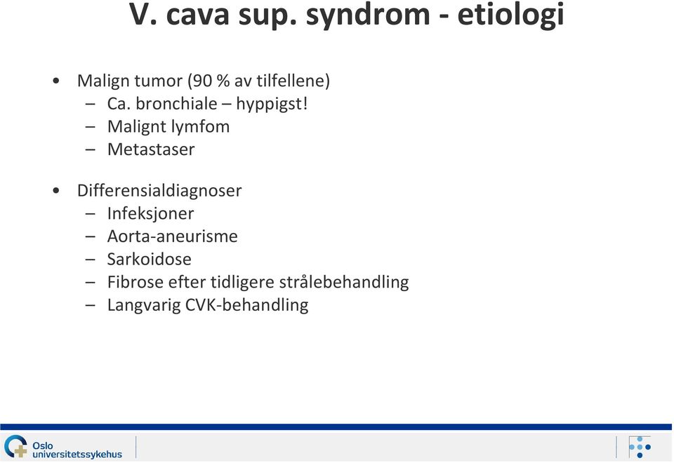 bronchiale hyppigst!