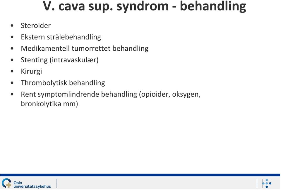 Medikamentell tumorrettet behandling Stenting